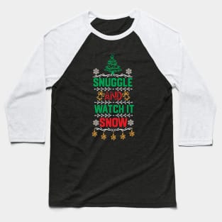 Christmas Cute Couples Gift Idea - Snuggle and Watch It Snow - Merry Christmas Funny Baseball T-Shirt